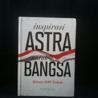 Image of Inspirasi Astra Untuk Bangsa: Kesan 100 Tokoh