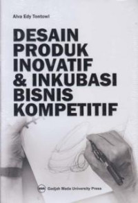 Image of Desain Produk Inovatif dan Inkubasi Bisnis Kompetitif