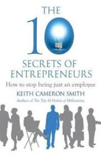Image of The 10 Secrets of Entrepreneurs: How to Stop Being Just an Employee