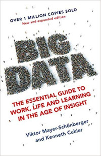 Image of Big Data: The Essential Guide to Work, Life and Learning in the Age of Insight