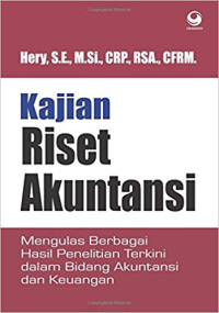 Image of Kajian Riset Akuntansi : Mengulas Berbagi Hasil Penelitian Terkini Dalam Bidang Akuntansi Dan Keuangan