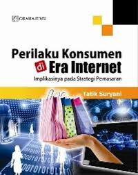 Image of Perilaku Konsumen di Era Internet : Implikasinya Pada Strategi Pemasaran