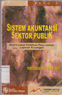 Image of Sistem Akuntansi Sektor Publik : Modul Untuk Pelatihan Penysunan Laporan Keuangan Buku 2