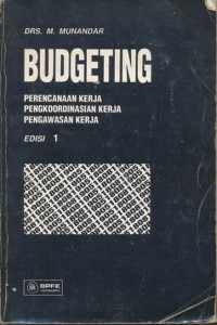 Image of Budgeting : Perencanaan Kerja Pengkoordinasian Kerja Pengawasan Kerja Ed.1 Cet.1