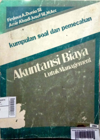 Image of Kumpulan Soal Dan Pemecahan : Akuntansi Biaya Management Ed. 1