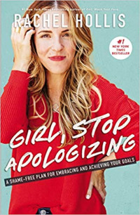 Image of Girl, Stop Apologizing: A Shame-Free Plan for Embracing and Achieving Your Goals