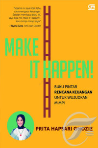 Image of Make It Happen! : Buku Pintar Rencana Keuangan Untuk Wujudkan Mimpi