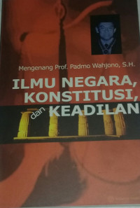 Image of Ilmu Negara, Konstitusi, dan Keadilan
