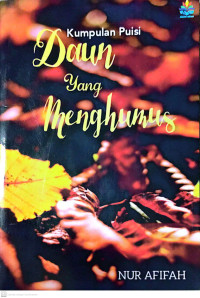 Image of Daun yang Menghumus : Kumpulan Puisi