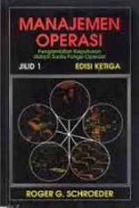 Image of Manajemen Operasi : Pengambilan Keputusan dalam Suatu Fungsi Operasi Ed. 3 Jil 1