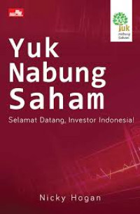 Image of Yuk Nabung Saham : Selamat Datang, Investor Indonesia