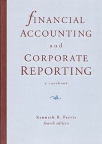 Image of Financial Accounting and Corporate Reporting: a Casebook 4th Ed
