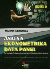 Image of Analisis Ekonometrika Data Panel : Teori Lengkap dan Pembahasan Menyeluruh Bagi Penelitian Ekonomi, Bisnis, dan Sosial