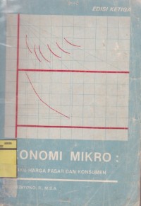 Image of Ekonomi Mikro : Perilaku Harga Pasar Dan Konsumen Ed. 3