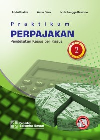 Image of Praktikum Perpajakan : Pendekatan Kasus Per Kasus Ed. 2