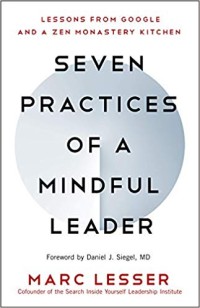 Image of Seven Practices Of A Mindful Leader: Lessons From Google And A Zen Monastery Kitchen