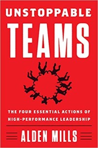 Image of Unstoppable Teams: The Four Essential Actions of High-Performance Leadership