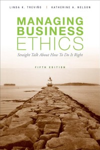 Image of Managing Business ethics: Straight Talk about How To Do It Right