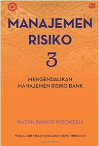 Image of Manajemen Resiko 3 : Modul Sertifikasi Manajemen Risiko Tingkat III Ed. 1