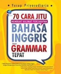 Image of 70 Cara Jitu Membuat Kalimat Percakapan Bahasa Inggris Dengan Grammar Tepat Ed. 1