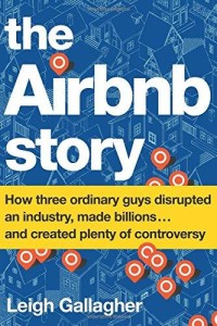 Image of The Airbnb Story : How Three Ordinary Guys Disrupted An Industry, Made Billions ... And Created Plenty Of Controversy