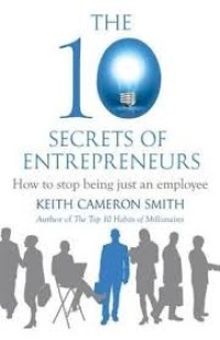 Image of The 10 Secrets of Entrepreneurs: How to Stop Being Just an Employee