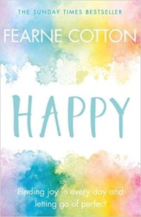 Image of Happy: Finding joy in every day and letting go of perfect