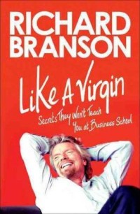 Image of Like a Virgin : Secrets They Won't Teach You at Business School