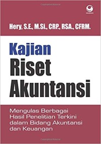Image of Kajian Riset Akuntansi : Mengulas Berbagi Hasil Penelitian Terkini Dalam Bidang Akuntansi Dan Keuangan