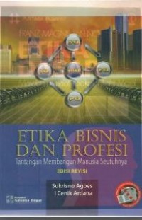 Image of Etika Bisnis dan Profesi: Tantangan Membangun Manusia Seutuhnya Edisi Revisi