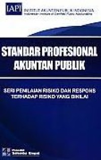 Image of Standar Profesional Akuntan Publik: Seri Penilaian Risiko dan Respons Terhadap Risiko yang Dinilai