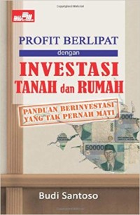 Image of Profit Berlipat Dengan Investasi Tanah Dan Rumah