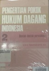 Image of Pengertian Pokok Hukum Dagang-dagang Indonesia 2 : Bentuk-bentuk Perusahaan