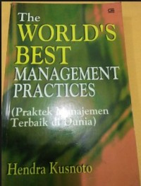 Image of The World's Best Management Practices: Praktek Manajemen terbaik di Dunia