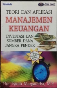 Image of Teori dan Aplikasi Manajemen Keuangan: Investasi dan Sumber Dana Jangka Pendek