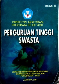 Image of Direktori Akredetasi Program Studi 2001 Perguruan Tinggi Swasta Buku 3