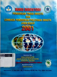 Image of Buku Direktori Perguruan Tinggi Swasta Dan Lembaga Pendidikan / Pelatihan Swasta Jawa Barat 2001