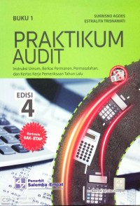 Image of Praktikum Audit : Berbasis SAK-ETAP Instruksi Umum, Berkas Permanen, Permasalahan, Dan Kertas Kerja Pemeriksaan Tahun Lalu Buku 1 Ed. 4