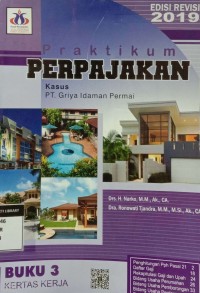 Image of Praktikum Perpajakan : Kasus PT Griya Idaman Permai Buku 3