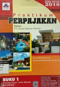 Image of Praktikum Perpajakan : Kasus PT Griya Idaman Permai Buku 1
