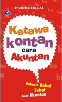 Image of Ketawa Kontan Cara Akuntan : Rahasia Rehat, Sehat buat Akuntan