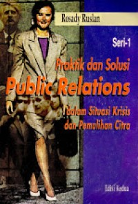 Image of Praktik dan Solusi Public Relations Dalam Situasi Krisis dan Pemulihan Citra Ed. 2