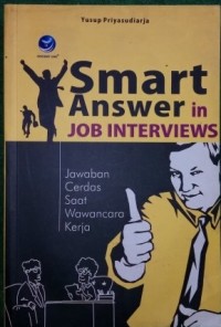 Image of Smart Answer In Job Interviews = Jawaban Cerdas Saat Wawancara Kerja