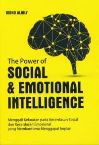 Image of The Power of Social & Emotional Intelligence : Menggali Kekuatan pada Kecerdasan Sosial dan Kecerdasan Emosional yang membantumu menggapai Impian