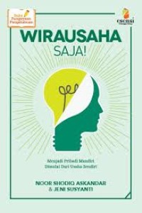 Image of Wirausaha Saja! : Menjadi Pribadi Mandiri dimulai dari Usaha Sendiri