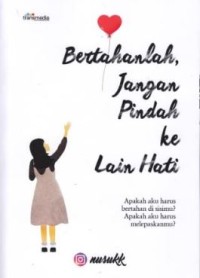 Image of Bertahanlah, Jangan Pindah Ke Lain Hati Cet.1