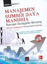 Image of Manajemen Sumber Daya Manusia : Mencapai Keunggulan Bersaing Ed. 6 (Buku 1)