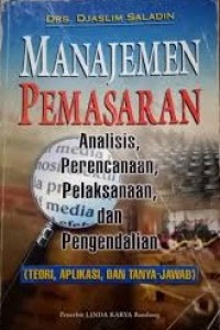 Image of Manajemen Pemasaran : Analisis, Perencanaan, Pelaksanaan, dan Pengendalian