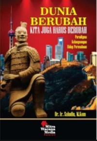 Image of Dunia Berubah Kita Juga Harus Berubah  : Parafigma Kelangsungan Hidup Perusahaan Jil. 1