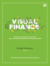 Image of Visual Finance : Modal Visual Suatu Halaman Untuk Memahami Laporan Keuangan Dan Mengambil Keputusan Dengan Lebih Baik